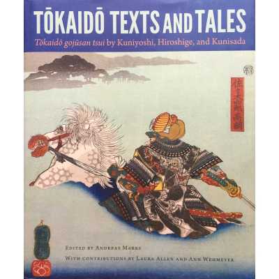 Tōkaidō Texts and Tales: Tōkaidō gojūsan tsui by Kuniyoshi, Hiroshige, and Kunisada / Edited by Andreas Marks. — Gainesville : University Press of Florida, [2015].