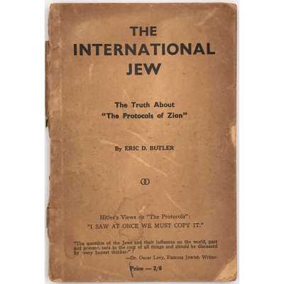 The International Jew - The Truth About "The Protocols of Zion". Eric D. Butler. Publisher: R. M. Osborne Limited (1939) -- pp. 168