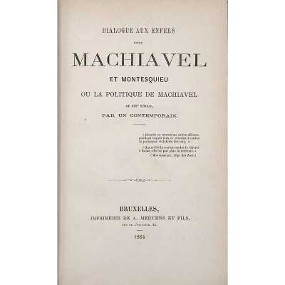 [Maurice Joly]. Dialogue aux enfers entre Machiavel et Montesquieu ou la politique de Machiavel au XIX siècle, par un contemporain. — Bruxelles: A. Mertens et fils, 1864.