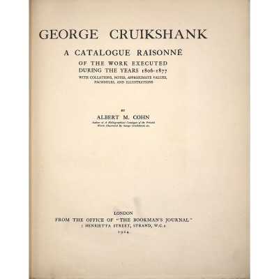Albert M. Cohn. George Cruikshank : A catalogue raisonné of the work executed during the years 1806-1877. — London: The Bookman's Journal, 1924.