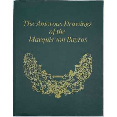 The amorous drawings of the Marquis von Bayros. Part 1. — North Hollywood: Brandon House (Copyright 1968 by the Cythera Press) and  part 2. — New York: Cythera Press. — Preface by Wilhelm M. Busch. Biography by Johann Pilz. — 238 pp