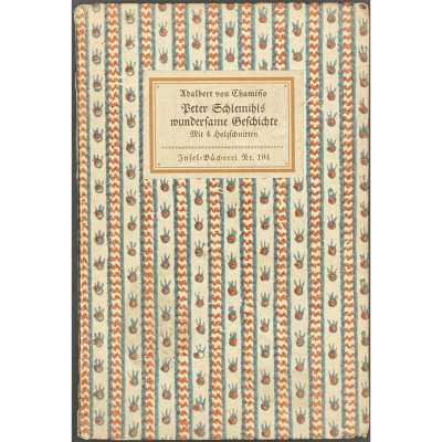 Adelbert von Chamisso. Peter Schlemihls wundersame Geschichte. — Leipzig: Insel-Verlag, [1916–1940].