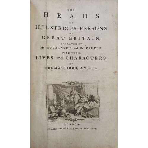 Thomas Birch. The Heads of Illustrious Persons in Great Britain. London, 1747.