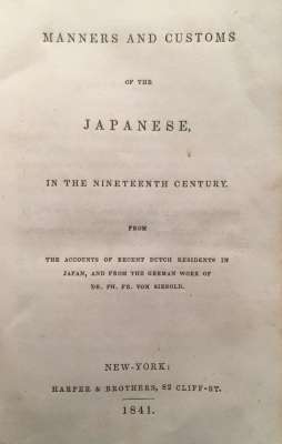Philipp Franz von Siebold. Manners and Customs of the Japanese, in the Nineteenth Century. 1841.