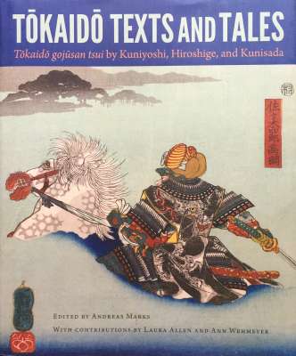 Tōkaidō Texts and Tales: Tōkaidō gojūsan tsui by Kuniyoshi, Hiroshige, and Kunisada. Edited by Andreas Marks, 2015.