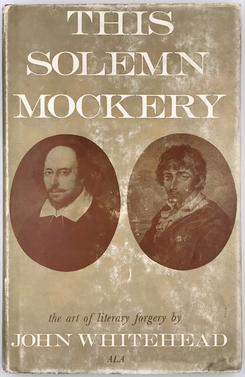 John Whitehead. This solemn mockery: The art of literary forgery. Arlington Books, London, 1973. ISBN-10: 0851402127