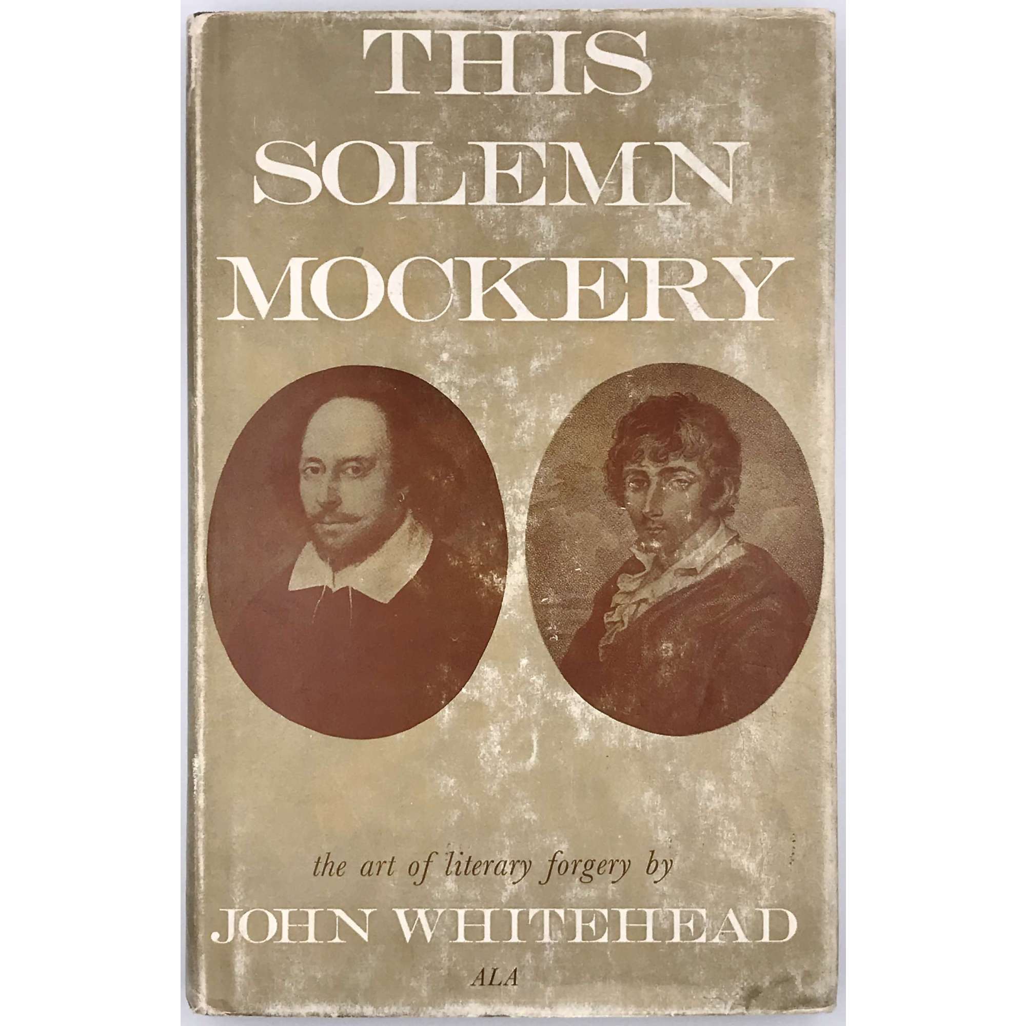  John Whitehead. This solemn mockery: The art of literary forgery. Arlington Books, London, 1973. ISBN-10: 0851402127