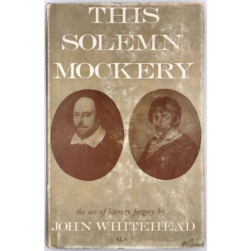 John Whitehead. This solemn mockery: The art of literary forgery. Arlington Books, London, 1973. ISBN-10: 0851402127