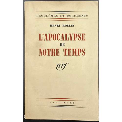 Henri Rollin. L'apocalypse de notre temps / Les dessous de la propagande allemande d'après des documents inédits. — NRF [Nouvelle Revue Française], — Paris: Gallimard, 1939. — Series: Problémes et documents. pp.: [1-9] 10-567 [9].