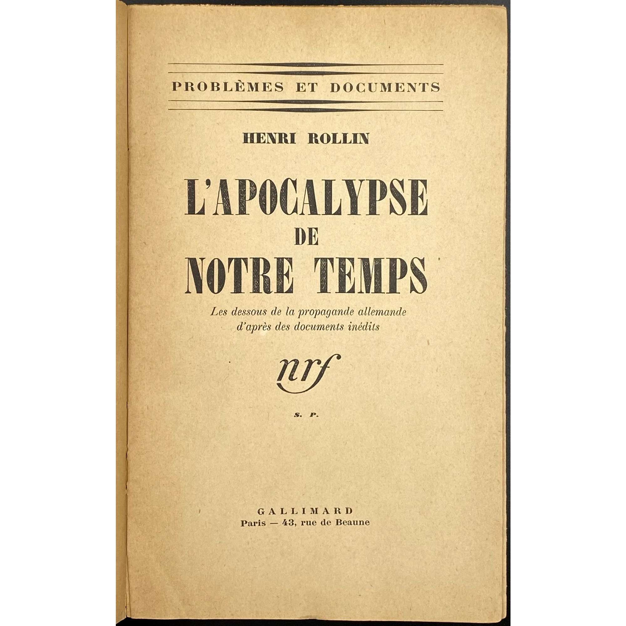 Henri Rollin. L'apocalypse de notre temps / Les dessous de la propagande allemande d'après des documents inédits. — NRF [Nouvelle Revue Française], — Paris: Gallimard, 1939. — Series: Problémes et documents. pp.: [1-9] 10-567 [9].