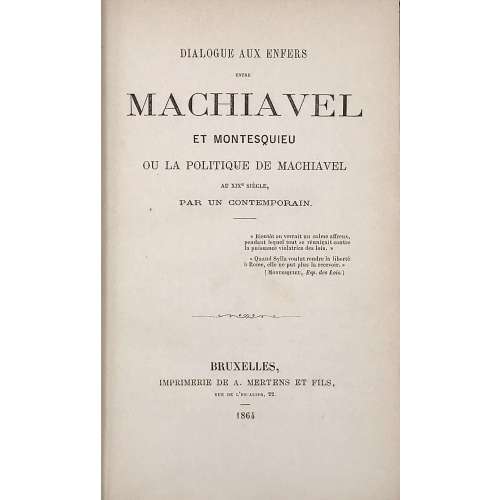 [Maurice Joly]. Dialogue aux Enfers entre Machiavel et Montesquieu ou la politique de Machiavel au XIX eme Siecle, par Un Contemporain.Publisher: Bruxelles, Imprimerie de A. Mertens et Fils, 1864.