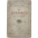 Maurice Joly. Les affamés. Études de mœurs contemporaines. — Paris, E. Dentu, 1876. — pp.: [1 half-title, verso colophone] [1 title, verso blank] [i] ii-xvi, 1-340. 