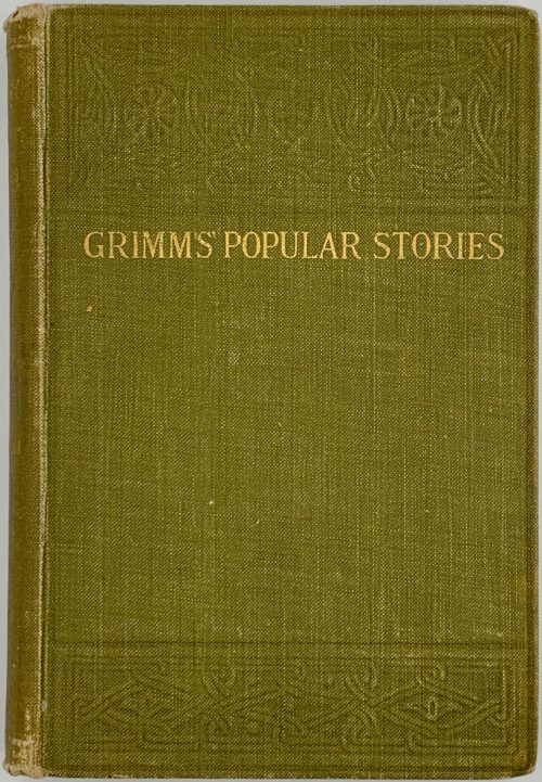 Grimms' Popular Stories. Popular stories collected by the brothers Grimm / A reprint of the first English edition with twenty-two illustrations by George Cruicshank. Oxford Edition. — London, Edinburgh, Glosgow, New York and Toronto: Henry Frowde, 1905. -— pp. xvii + 403.
