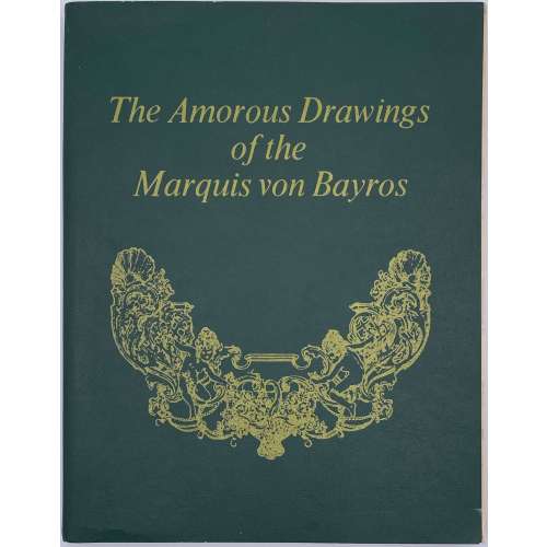 The amorous drawings of the Marquis von Bayros. Part 1. — North Hollywood: Brandon House (Copyright 1968 by the Cythera Press) and  part 2. — New York: Cythera Press. — Preface by Wilhelm M. Busch. Biography by Johann Pilz. — 238 pp.