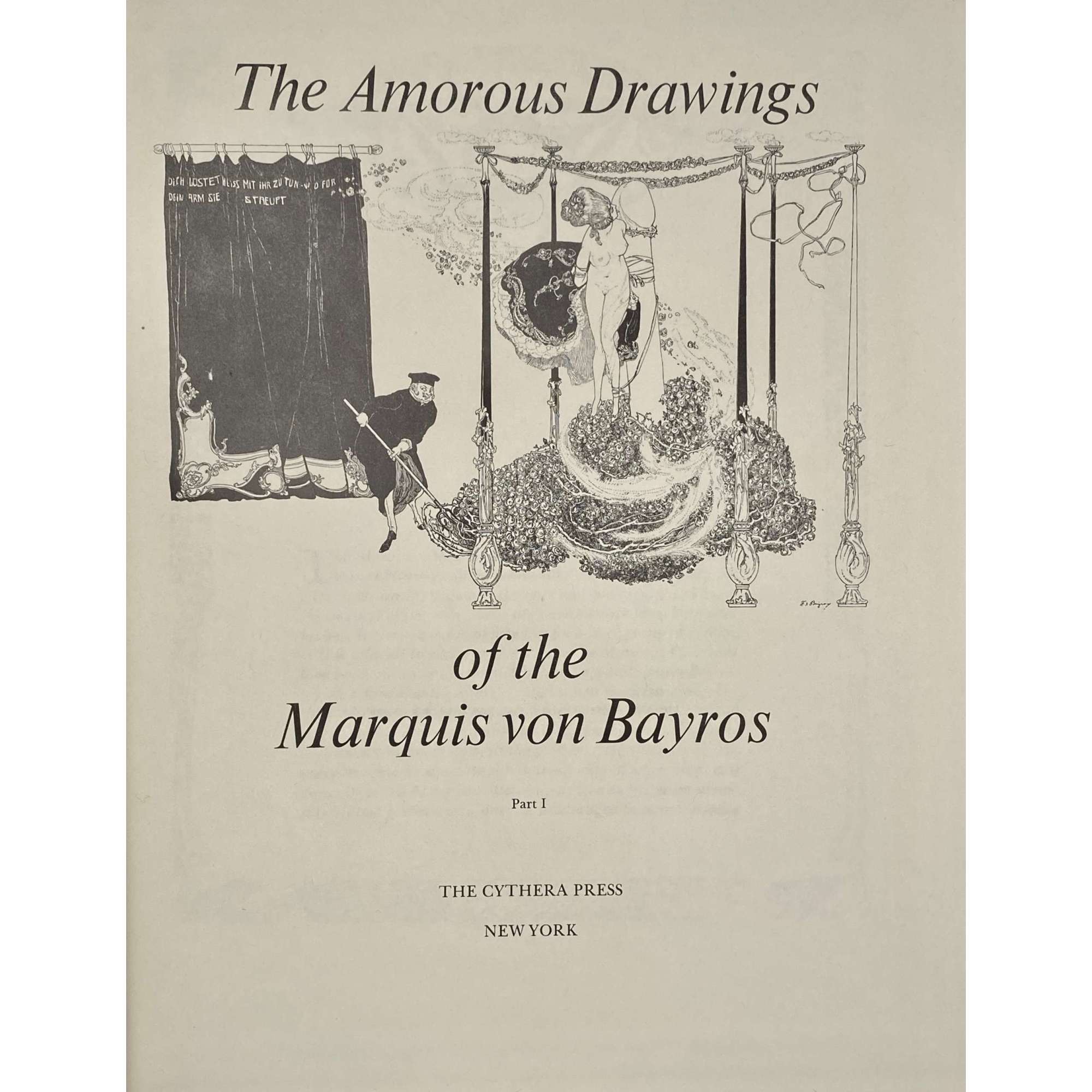 The amorous drawings of the Marquis von Bayros. / Preface by Wilhelm M. Busch, biography of Von Bayros by Johann Pilz, two essays by Von Bayros; with 292 illustrations by Marquis Franz von Bayros. 2 vol. in 1. — Cythera Press, New York, 1968. — 240 p.