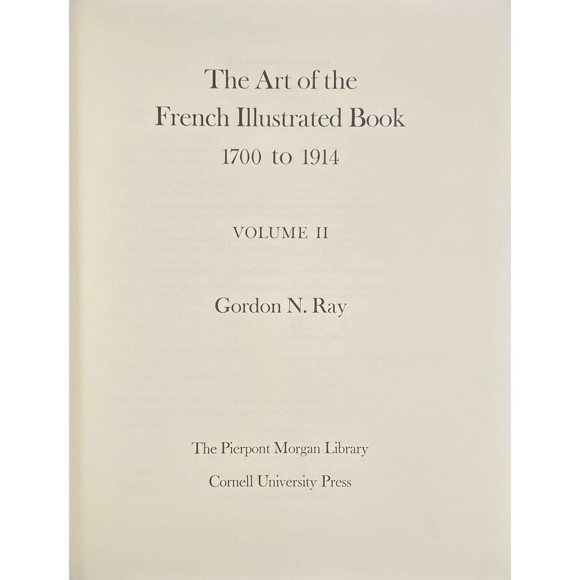 Gordon N. Ray. The Art of the French Illustrated Book 1700 to 1914 (2 vol. set). — NY, London: The Pierpont Morgan Library; Cornell University Press, 1982. — pp.: vol.1: [8] ix-xxxii, [2] 3-245 [3]; vol.2: [8] 247-557 [5], illustr.