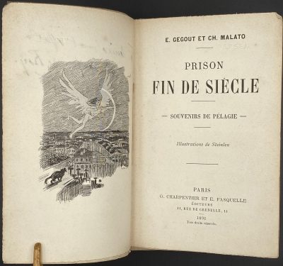 Ernest Gegout, Charles Malato. Prison Fin de Siècle: Souvenirs de Pélagie / par E. Gegout et Ch. Malato. — Paris: G. Charpentier & E. Fasquelle, 1891. — pp.: [ - blank, tiré] [2 - ht, frontis.] [2 - t. p. blank] [2 - préface] [1] 2-352 [2 blanks], wrappers, ills by Steinlen.