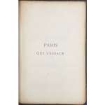 Charles Virmaitre. Paris qui s'efface. — Paris: Albert Savine, 1887. — 2me édition. — pp.: [2 blanks] [2 hf-t, advert.] [t.p., blank] [2 dedicat., blank] [1, 2 - chap.1 cont., blank] [2-3] 4-314 [2 blanks].