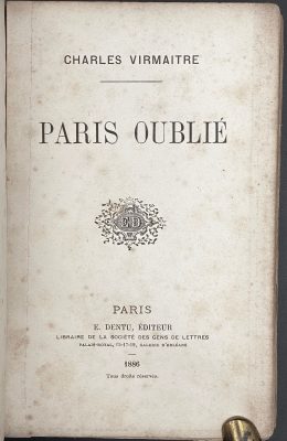Charles Virmaitre. Paris oublié. — Paris: E. Dentu, 1886. — pp.: 1-327. 