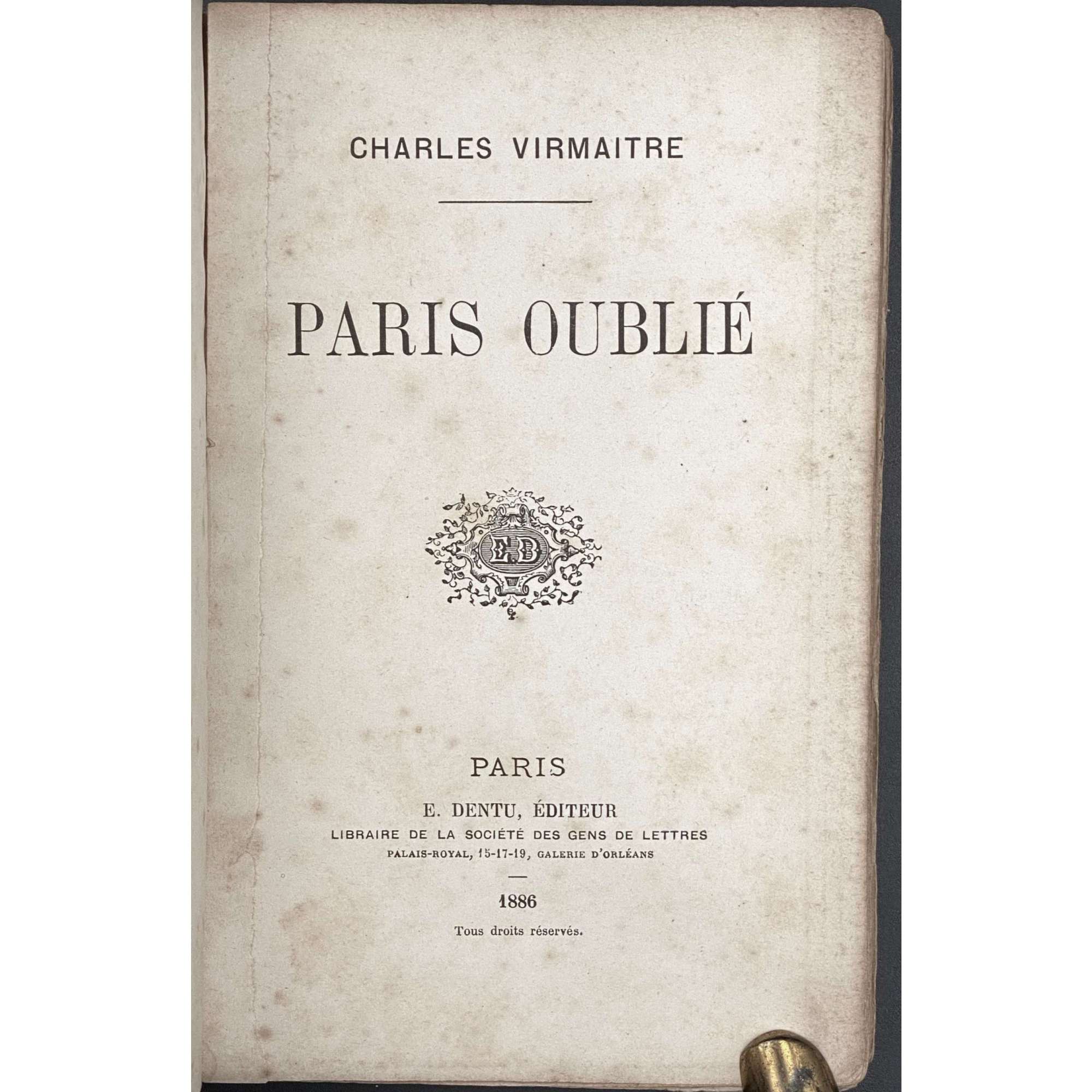 Charles Virmaitre. Paris oublié. — Paris: E. Dentu, 1886. — pp.: 1-327. 