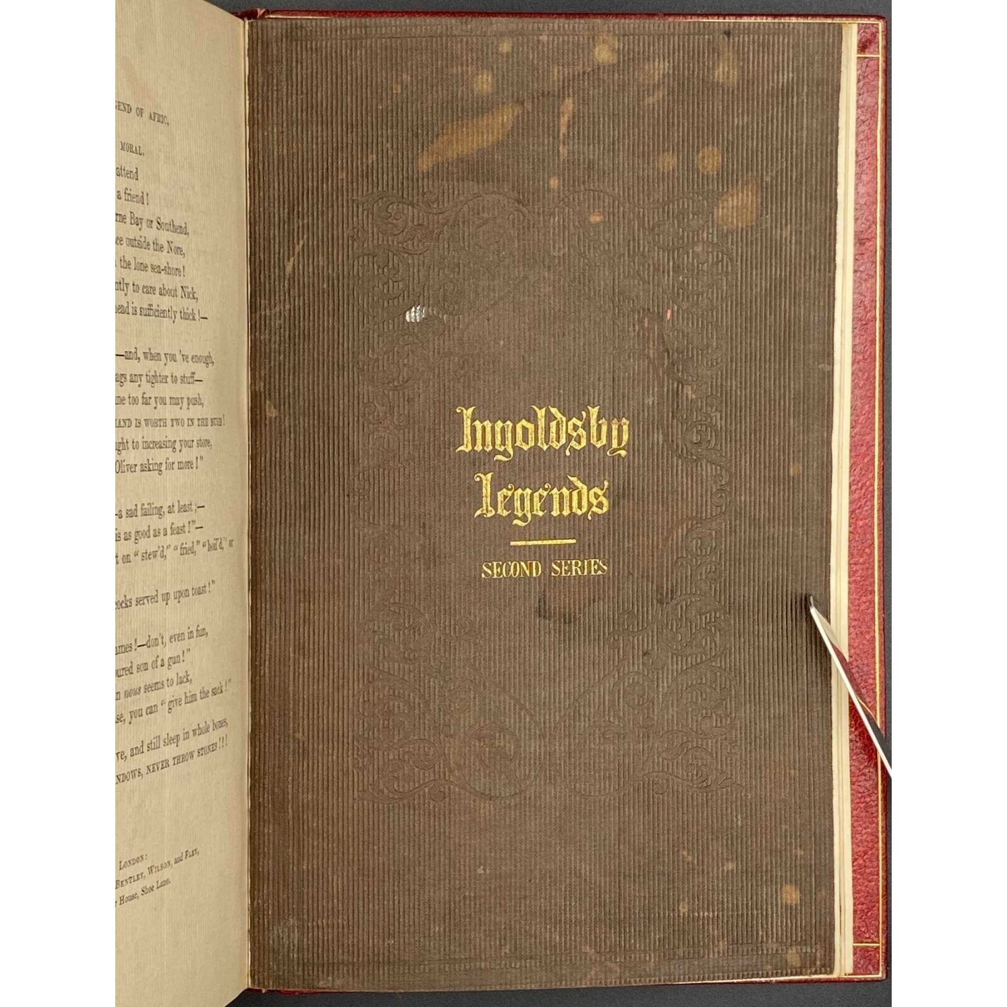 [Barham, Richard Harris]. The Ingoldsby Legends or Mirth and Marvels by Thomas Ingoldsby, esquire / First, Second and Third Series - 3 volumes; Illustr.: George Cruikshank and John Leech. — London: Richard Bentley, 1840-1847. — Vol. 1: Printed by London: Samuel Bentley, 1840. pp.: ff, [2 blank] [i ht] [ii colophon] [title, verso blank] [iii] iv-v [vi blank] [contents, list of ill.] [blank, etching on verso] [1] 2-338 [339] [7, incl. orig. FC and Sp.] bf, 6 plates: 1 by Buss, 3 by Leech, 2 by Cruikshank. — Vol. 2: Printed by London: S. & J. Bentley, Wilson, and Fley, 1842. pp.: ff, [2 blank] [i ht] [ii colophon]  [title, verso blank] [v] vi-vii [viii blank] [contents, verso blank] [blank, etching on verso] [1] 2-288 [6, incl. orig. FC and Sp.] bf, 7 plates: 3 by Leech, 4 by Cruikshank. — Vol. 3: Printed by London: S. & J. Bentley, Wilson, and Fley, 1847. pp.: ff, [2 blank] [i ht] [ii colophon] [title, verso blank] [iii] iv-vi [contents, list of ill.] [blank, portrait on verso] [1] 2-364 [6, incl. orig. FC and Sp.] bf, 6 plates: 2 portraits, 2 by Leech, 2 by Cruikshank.