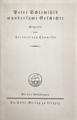 Adelbert von Chamisso. Peter Schlemihls wundersame Geschichte. – Leipzig: Im Insel-Verlag, [1916 or 1923 or 1940] (Series: Insel-Bücherei, Nr. 194). – pp.: ff [1 t.p., 2 blank] 3-79 [80] bf., with 4 etchings [instead of woodcuts] by Adolf Schrödter [1838].
