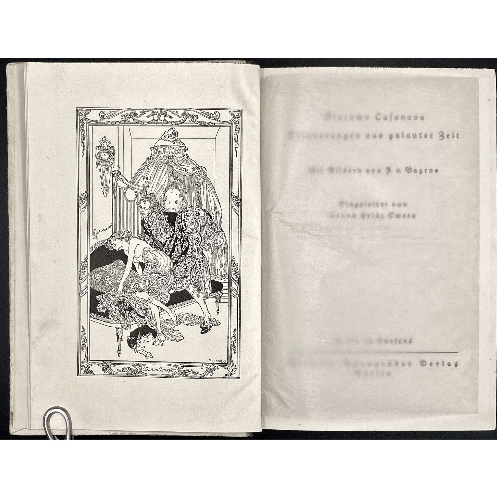 Giacomo Casanova. Erinnerungen aus galanter Zeit / mit Bildern von F. v. Bayros. Eingeleitet von Hanns Heinz Ewers. – Berlin: Wilhelm Borngräber, 1916. – ffl, 2 - cit., advert.] [1-4] 5-557 [558] [2 - table+illustr., printer], bfl.], frontis, and 5 plates.