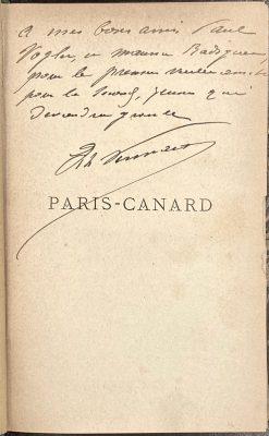 Charles Virmaître. Paris-Canard. – Paris: Albert Savine, 1888. – pp.: ffl [2 blanks] [2 orig. yellow cover, verso blank] [2 - ht, advert.] [2 - t.p., blank] 1-319 [320 blank] [2 back orig. cover, recto blank]. [Autograph].