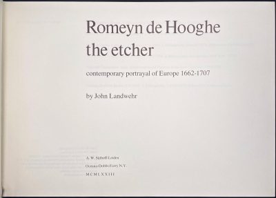 John Landwehr. Romeyn de Hooghe the etcher: Contemporary portrayal of Europe, 1662-1707. – Leiden: A. W. Sijthoff; Dobbs Ferry, N.Y.: Oceana, 1973. 