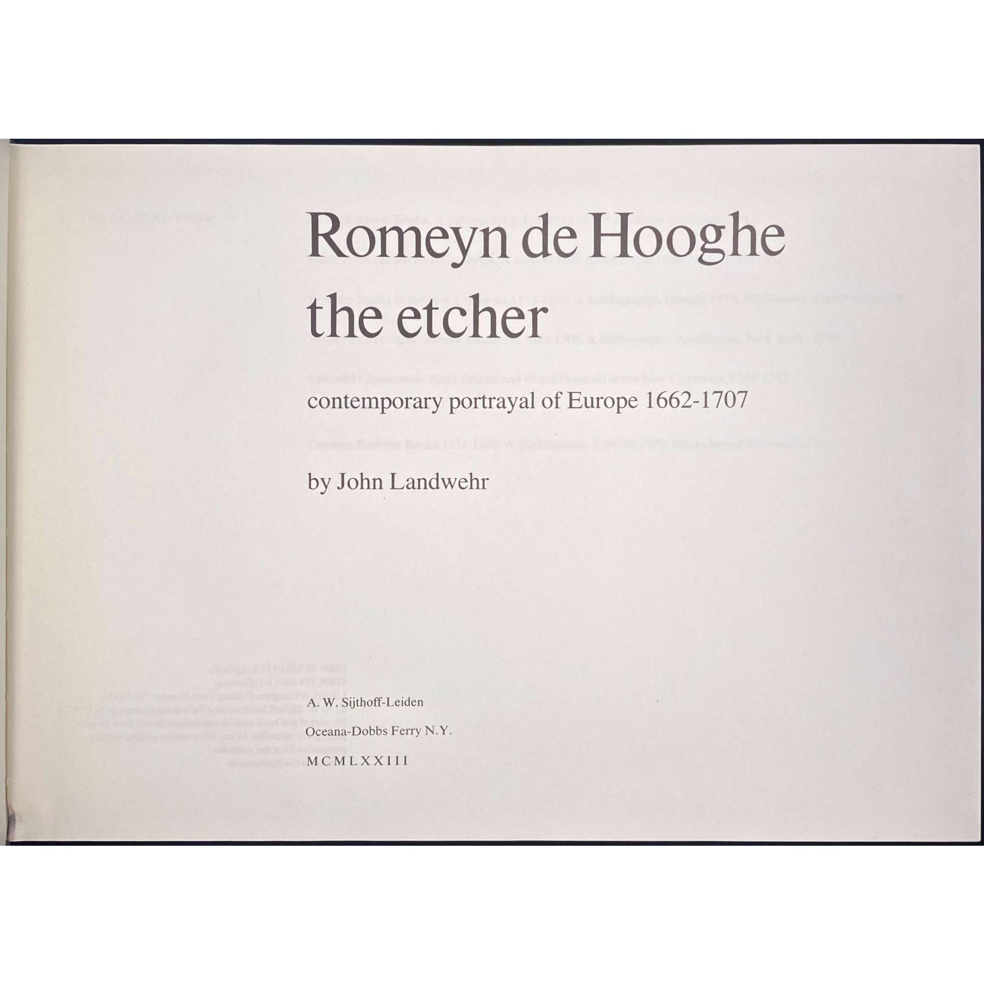 John Landwehr. Romeyn de Hooghe the etcher: Contemporary portrayal of Europe, 1662-1707. – Leiden: A. W. Sijthoff; Dobbs Ferry, N.Y.: Oceana, 1973. 