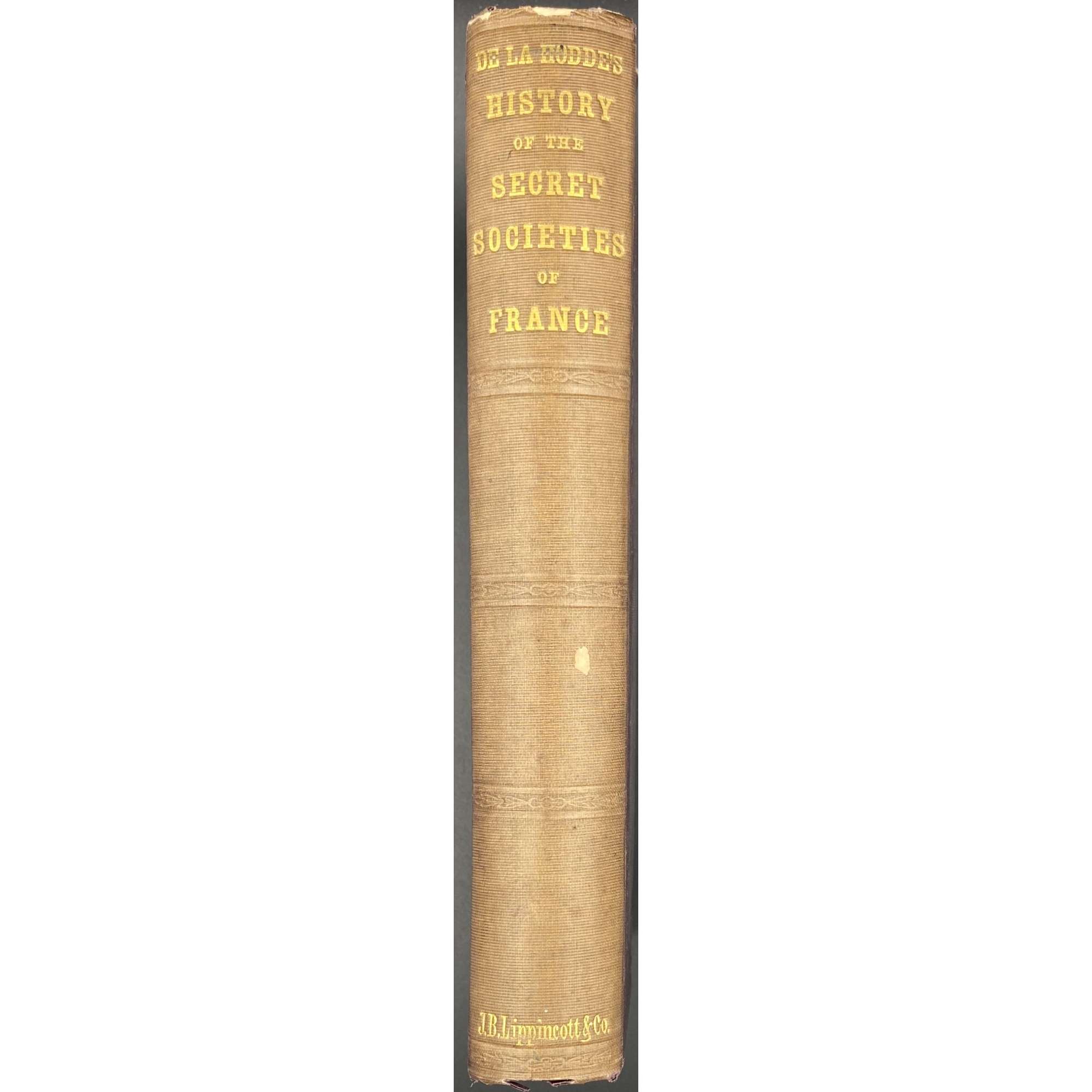 Lucien de La Hodde. History of Secret Societies, and of the Republican Party of France from 1830 to 1848; Containing Sketches of Louis-Phillipe and the Revolution of February; Together with Portraits, Conspiracies, and Unpublished Facts. – Philadelphia: J. B. Lippincott and Co., 1856.