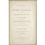 Lucien de La Hodde. History of Secret Societies, and of the Republican Party of France from 1830 to 1848; Containing Sketches of Louis-Phillipe and the Revolution of February; Together with Portraits, Conspiracies, and Unpublished Facts. – Philadelphia: J. B. Lippincott and Co., 1856.