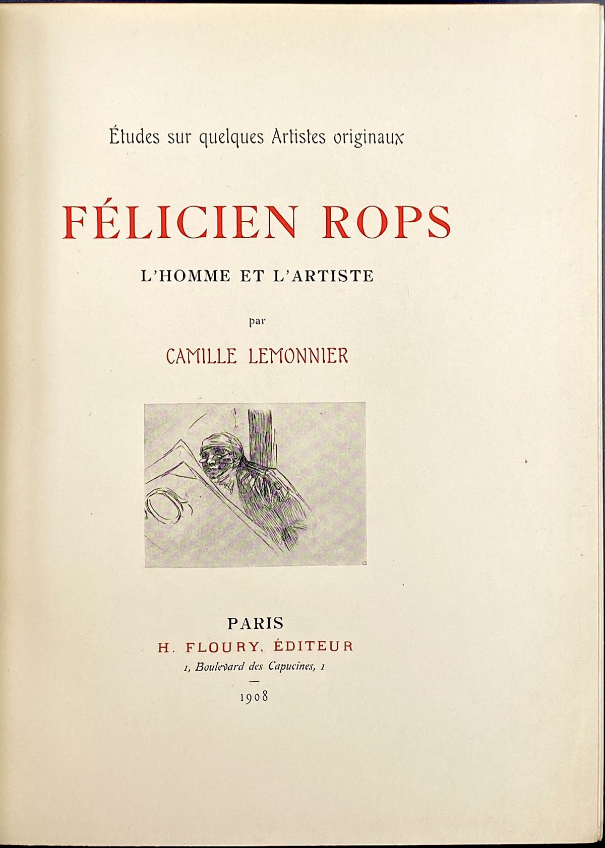 Camille Lemonnier. Félicien Rops, l’homme et l’artiste (Études sur ...