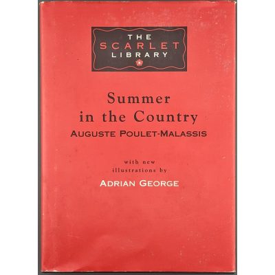 Poulet-Malassis, Auguste. Summer in the Country / translated by Terry Hale; illustrations by Adrian George (The Scarlet Library). — London: Erotic Print Society, 2001.